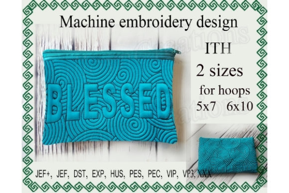 Blessed Zippered Bag – In The Hoop